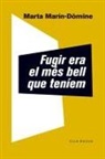 Marta Marín-Dòmine - Fugir era el més bell que teníem