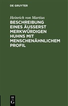 Heinrich von Martius - Beschreibung eines äusserst merkwürdigen Huhns mit menschenähnlichem Profil