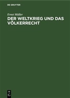 Ernst Müller - Der Weltkrieg und das Völkerrecht