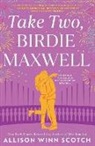 Allison Winn Scotch - Take Two, Birdie Maxwell