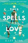 Kate Robb - This Spells Love