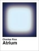 Charles Rice, Rice Charles - Atrium
