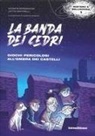 Giornata Bernasconi, Lietta Santinelli, Giuseppe Ferrario - La banda dei cedri. Giochi pericolosi all'ombra dei castelli
