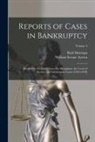 William Scrope Ayrton, Basil Montagu - Reports of Cases in Bankruptcy: Decided by the Lord Chancellor Brougham, the Court of Review, and Subdivision Courts [1833-1838]; Volume 3
