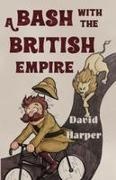 David Harper - A Bash With The British Empire