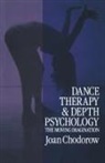 Joan Chodorow - Dance Therapy and Depth Psychology
