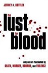 Jeffrey A. Kottler, Kottler Jeffrey A. - Lust for Blood