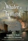 Robert W Armstrong, Robert W. Armstrong, Alexander R Brash, Alexander R. Brash, Alexander R. Armstrong Brash - Whaler At Twilight