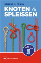 Egmont M Friedl, Egmont M. Friedl - Knoten und Spleißen