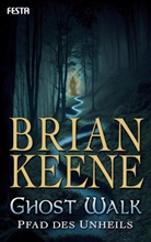 Brian Keene - Ghost Walk - Pfad des Unheils
