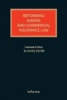 Baris Soyer - Reforming Marine and Commercial Insurance Law
