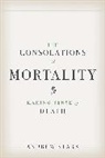 Andrew Stark, Stark Andrew - Consolations of Mortality