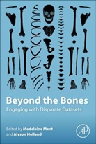Madeleine (EDT)/ Holland Mant, Alyson Jaagumägi Holland, Alyson Holland, Alyson (McMaster University Holland, Alyson Jaagumägi Holland, Madeleine L. Mant... - Beyond the Bones