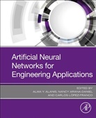 Alma Y. (EDT)/ Arana-daniel Alanis, Alma Y (University of Guadalajara Guadalajara Alanis, Alma Y. Alanis, Alma Y. (University of Guadalajara Guadalajara Alanis, Alma Y Alanis, Nancy Arana-Daniel... - Artificial Neural Networks for Engineering Applications