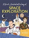 Mike Goldsmith, Goldsmith Mike, Rita Petruccioli - A Short, Illustrated History of... Space Exploration