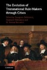 Panagiotis (Tilburg University Delimatsis, Stephanie Bijlmakers, Stéphanie Bijlmakers, Konrad Borowicz, M. Konrad Borowicz, Panagiotis Delimatsis... - Evolution of Transnational Rule-Makers Through Crises