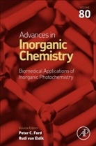Peter C. (EDT)/ Van Eldik Ford, Peter C. Ford, Rudi van Eldik - Biomedical Applications of Inorganic Photochemistry