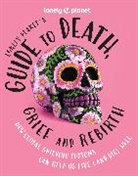 Lonely Planet - Lonely Planet's Guide to Death, Grief and Rebirth