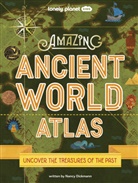 Nancy Dickmann, Dickmann Nancy, Lonely Planet - Amazing ancient world atlas : uncover the treasures of the past