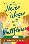Virginia Heath, Heath Virginia - Never Wager with a Wallflower