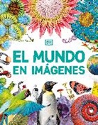 DK - El mundo en imagenes (Our World in Pictures)