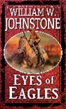 William W Johnstone, William W. Johnstone - Eyes of Eagles