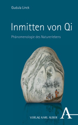 Gudula Linck - Inmitten von Qi - Phänomenologie des Naturerlebens