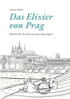Gunnar Habitz - Das Elixier von Prag