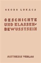 Georg Lukács, Rüdiger Dannemann, Bálint Gusztáv Mosóczi, Bálint Gusztáv Mosóczi, Zoltán Mosóczi - Geschichte und Klassenbewußtsein