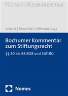 Bernd Andrick, Karlheinz Muscheler, Katharina Uffmann - Bochumer Kommentar zum Stiftungsrecht