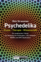 Rick Strassman - Psychedelika: Praxis, Therapie, Wissenschaft