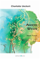 Charlotte Ueckert - Andere Wesen
