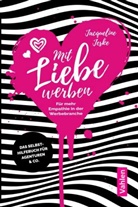 Jacqueline Jeske - Mit Liebe werben