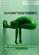 Markus Tauschek - Zukunftsentwürfe