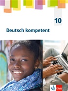 Thomas Bickelhaupt, Martina Blatt, Jennife Braden - Deutsch kompetent 10. G9-Ausgabe