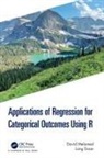 Long Doan, David Melamed, David Doan Melamed - Applications of Regression for Categorical Outcomes Using R