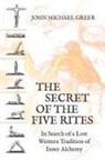 John Michael Greer - The Secret of the Five Rites