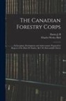 Davies J. B, Charles Wesley Bird - The Canadian Forestry Corps; its Inception, Development and Achievements. Prepared by Request of Sir Albert H. Stanley. By C.W. Bird and J.B. Davies