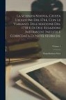 Giambattista Vico - La scienza nuova, giusta l'edizione del 1744, con le varianti dell'edizione del 1730 e di due resazioni intermedie inedite e corredata di note storich