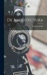 Vitruvius Pollio - De Architectura