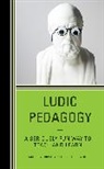T. Keith Edmunds, Sharon Lauricella, Sharon Edmunds Lauricella - Ludic Pedagogy