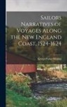 George Parker Winship - Sailors Narratives of Voyages Along the New England Coast, 1524-1624