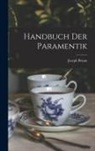 Joseph Braun - Handbuch der Paramentik