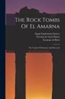 Egypt Exploration Society, Norman de Garis Davies, Seymour de Ricci - The Rock Tombs Of El Amarna: The Tombs Of Panehesy And Meryra Ii