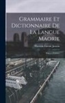 Florentin Étienne Jaussen - Grammaire Et Dictionnaire De La Langue Maorie: Dialecte Tahitien