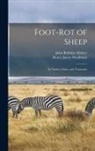 John Robbins Mohler, Henry James Washburn - Foot-Rot of Sheep: Its Nature, Cause, and Treatment
