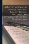 Henry Sweet - A History of English Sounds From the Earliest Period, Including an Investigation of the General Laws