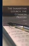 A. E. Cowley - The Samaritan Liturgy, the Common Prayers; Volume 2