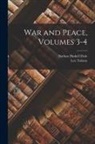 Nathan Haskell Dole, Leo Tolstoy - War and Peace, Volumes 3-4