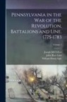 William Henry Egle, John Blair Linn, Joseph McClellan - Pennsylvania in the war of the Revolution, Battalions and Line. 1775-1783; Volume 1